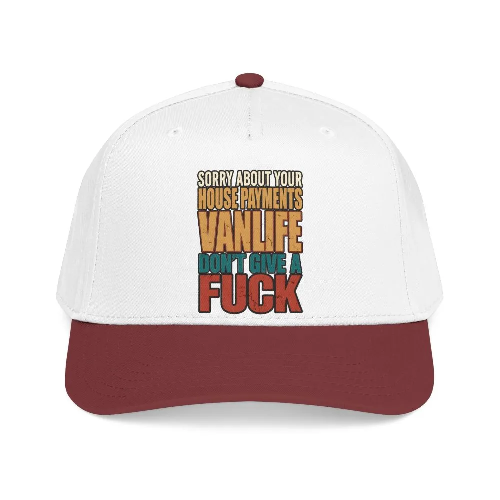 Baseball Cap - "Sorry About Your House Payments" Design F**K-Line