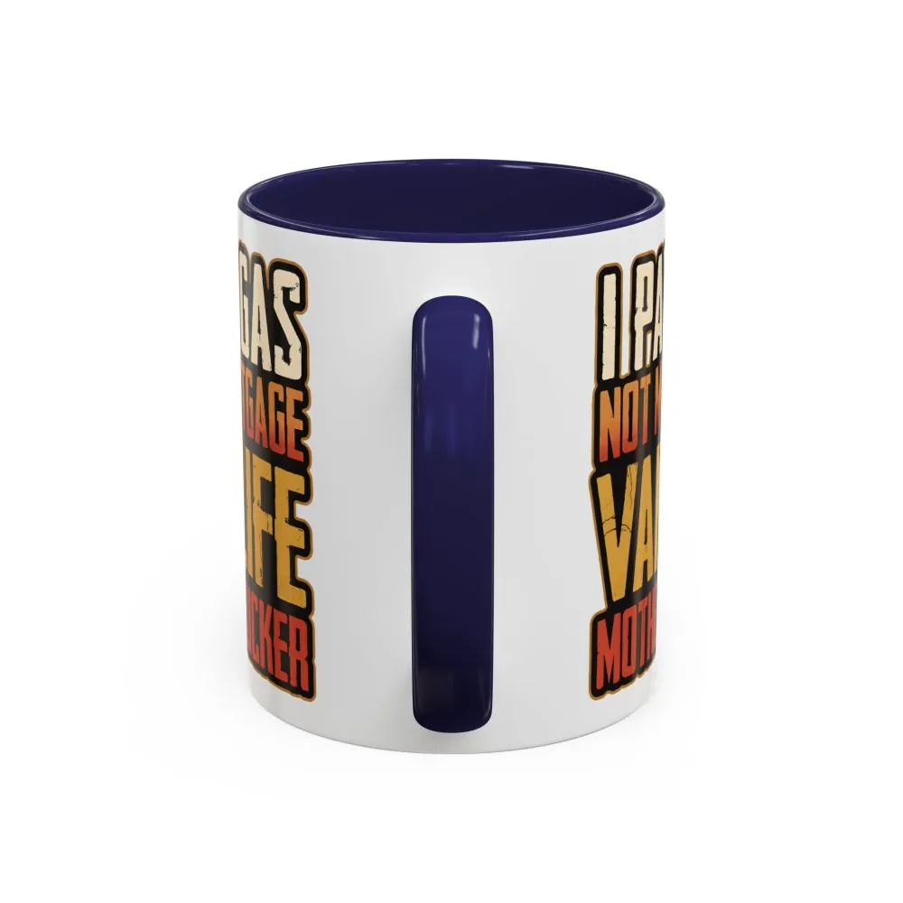 15231916153338905181_2048.jpeg Accent Coffee Mug (11, 15oz) — "I Pay Gas Not Mortgage" Design F**K-Line