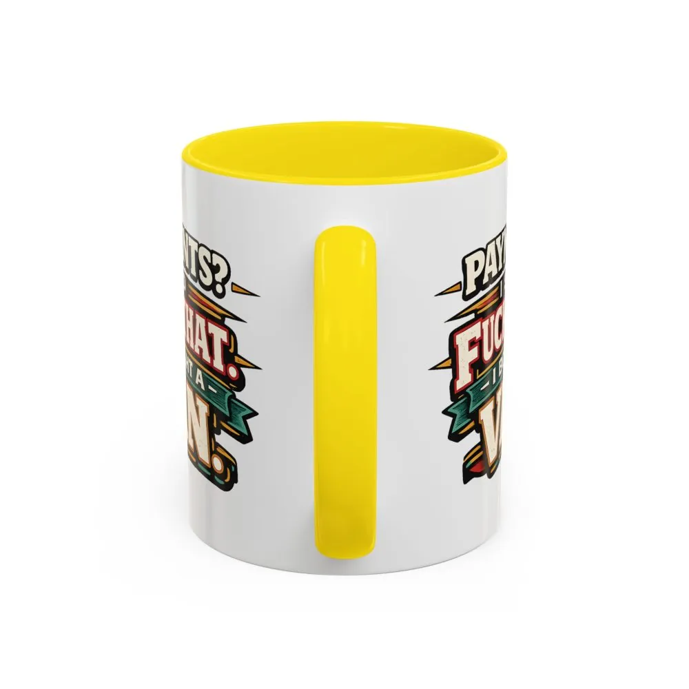 15324956909296211059_2048.jpeg Accent Coffee Mug (11, 15oz) — "Payments?I Said" Design F**K-Line