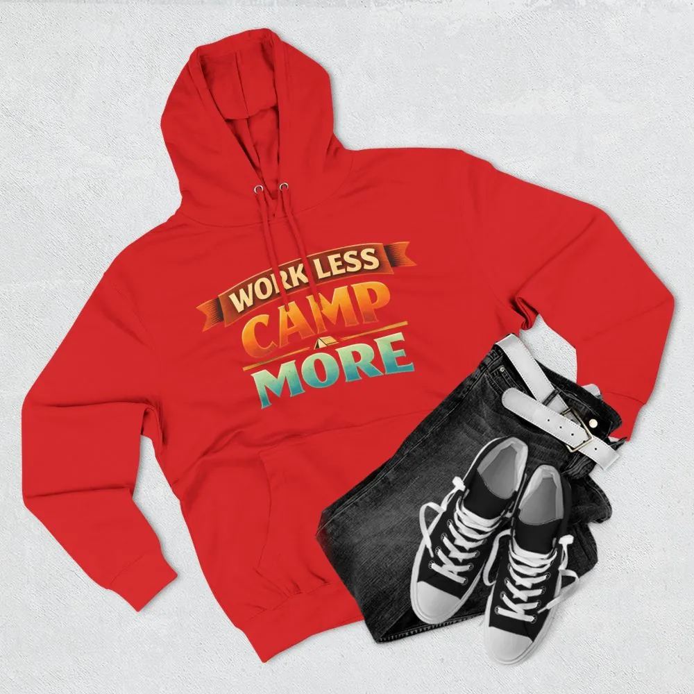 Three-Panel Fleece Hoodie - "Work Less-Camp More" Design Scenic-Line