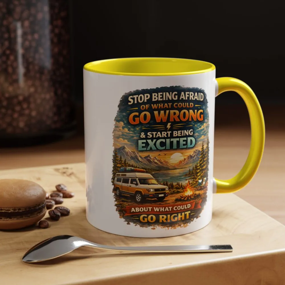 Accent Coffee Mug (11, 15oz) — "Stop Being Afraid Of What Could Go Wrong" Design Scenic-Line