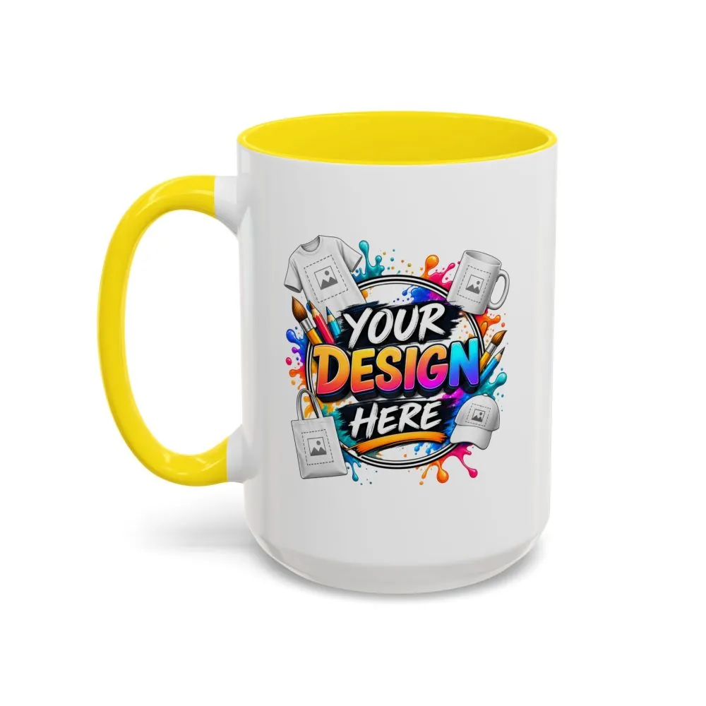 Accent Coffee Mug — Colorful 'Your Design Here' Artist Print (11/15 oz)
