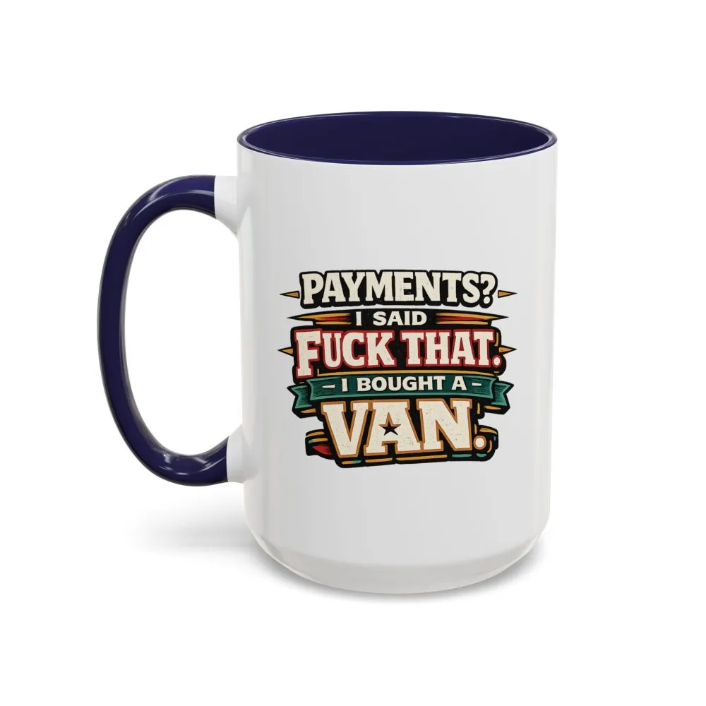 15434121915322789322_2048.jpeg Accent Coffee Mug (11, 15oz) — "Payments?I Said" Design F**K-Line