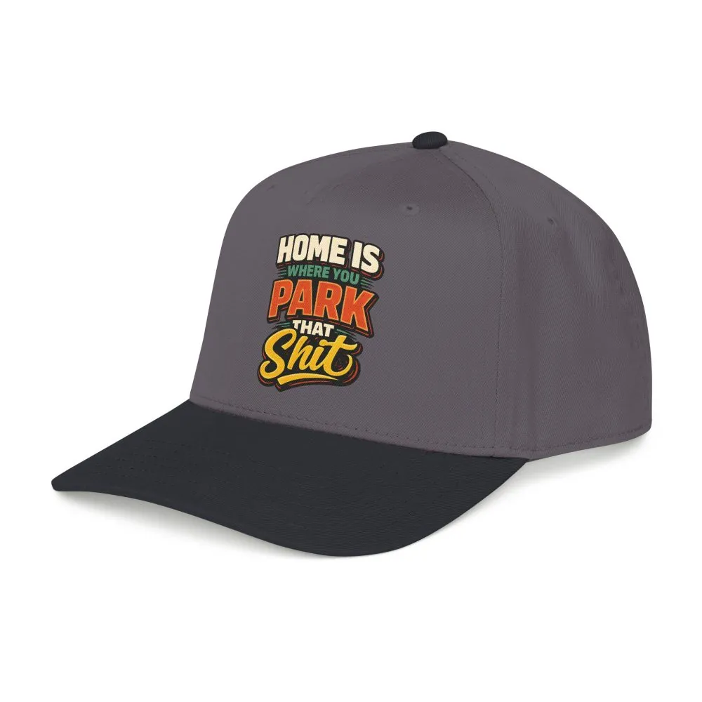 1546681642328579784_2048.jpeg Baseball Cap - "Home Is Where You Park That Shit" Design F**K-Line