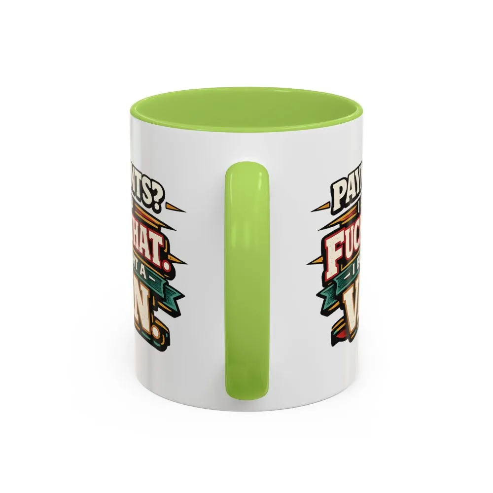 15505721614110657832_2048.jpeg Accent Coffee Mug (11, 15oz) — "Payments?I Said" Design F**K-Line