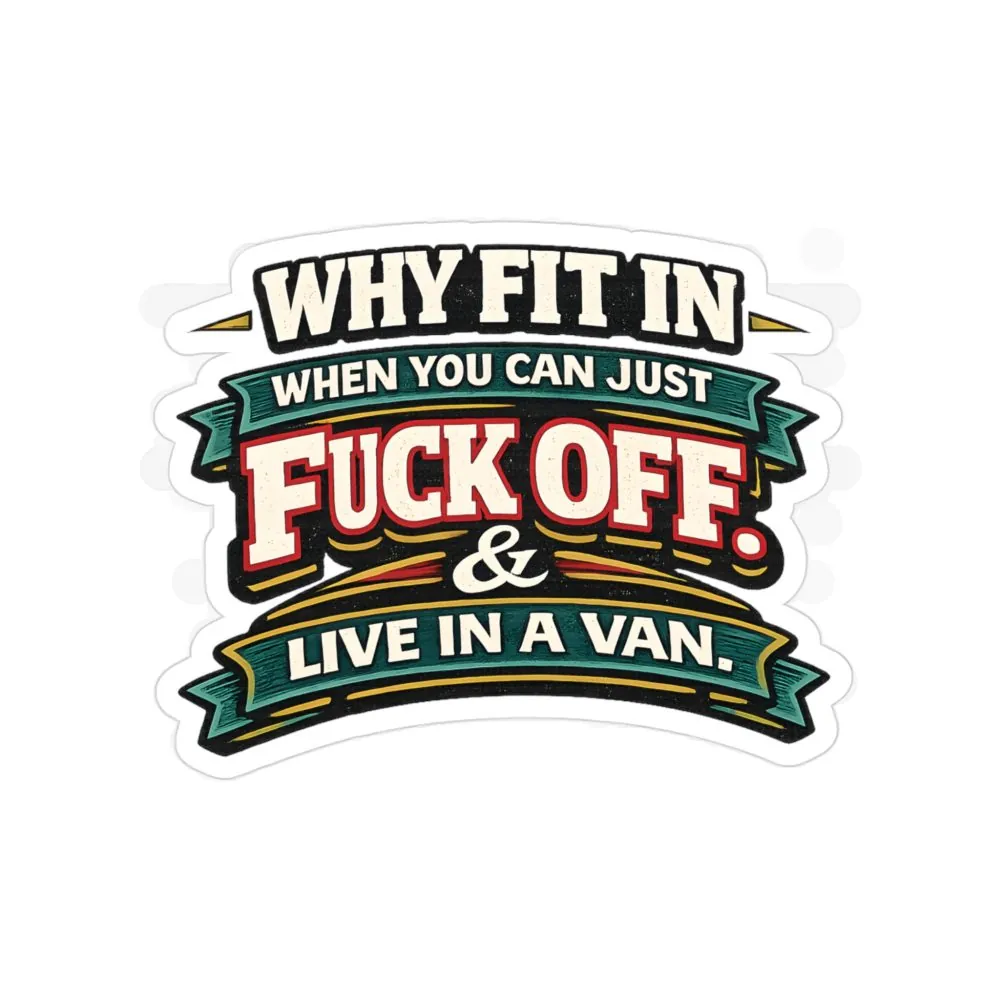 15600656862972645123_2048.jpeg Transparent Outdoor Stickers – "Why Fit In" Design F**K-Line