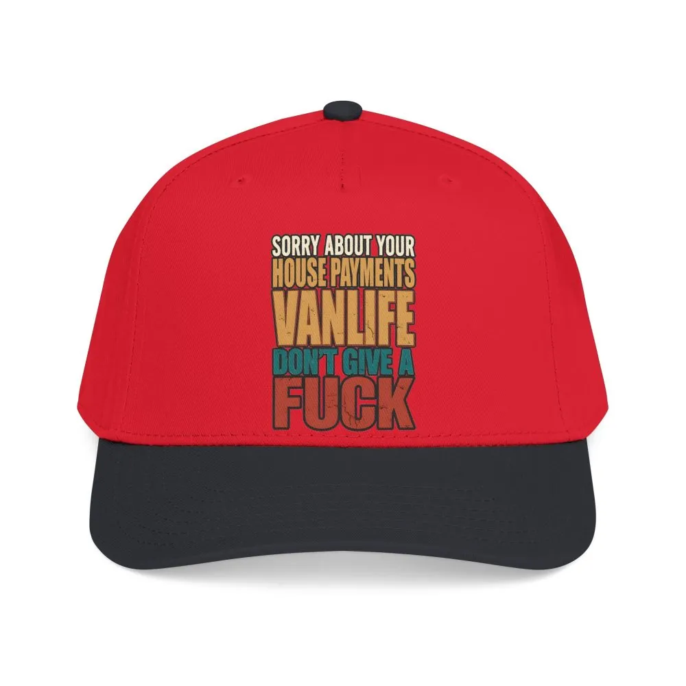 Baseball Cap - "Sorry About Your House Payments" Design F**K-Line