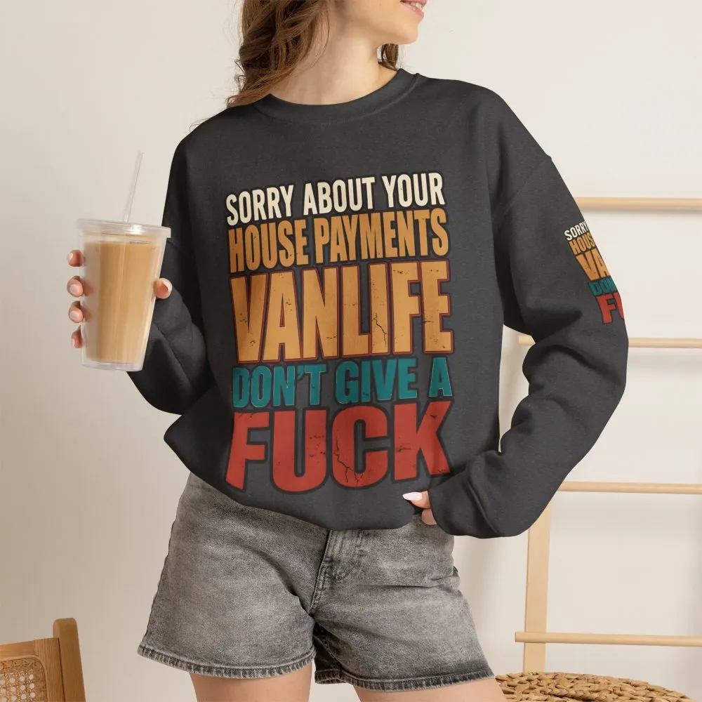 Unisex Heavy Blend™ Crewneck Sweatshirt — "Sorry About Your House Payments" Design F**K-Line