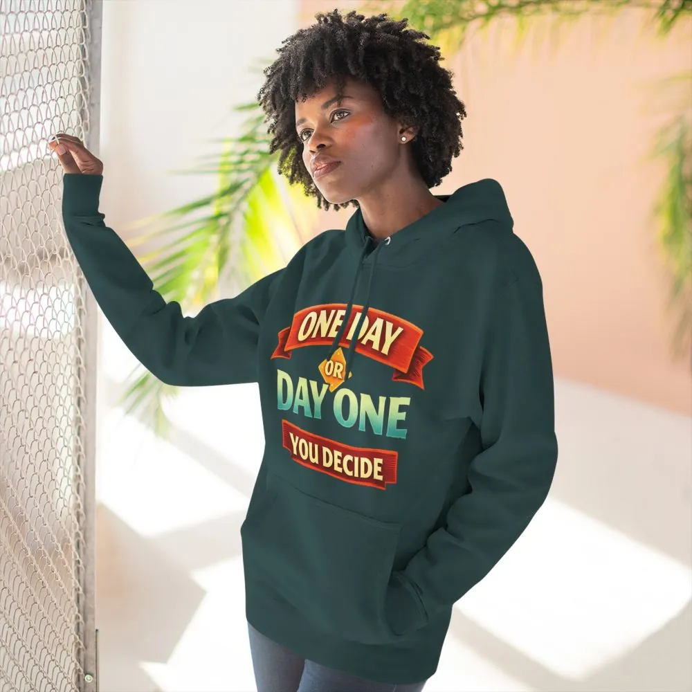15669118359130221400_2048.jpeg Three-Panel Fleece Hoodie - "One Day Or Day One" Design Scenic-Line