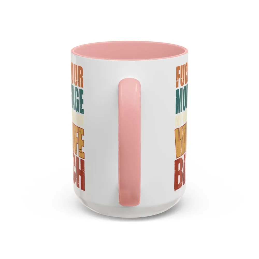 Accent Coffee Mug (11, 15oz) — "Fuck Your Mortgage" Design F**K-Line