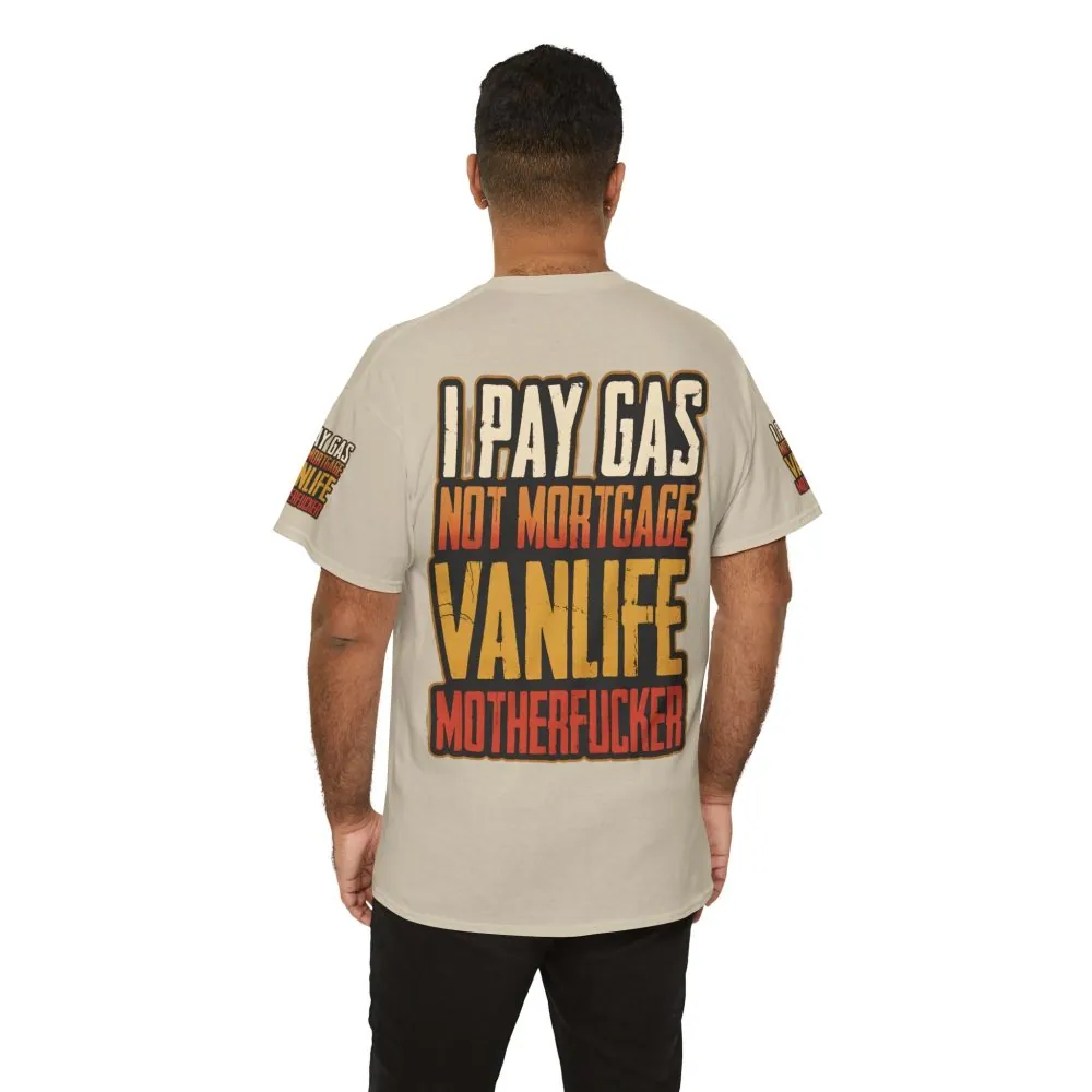 Unisex Heavy Cotton Tee — "I Pay Gas Not Mortgage" Design F**K-Line