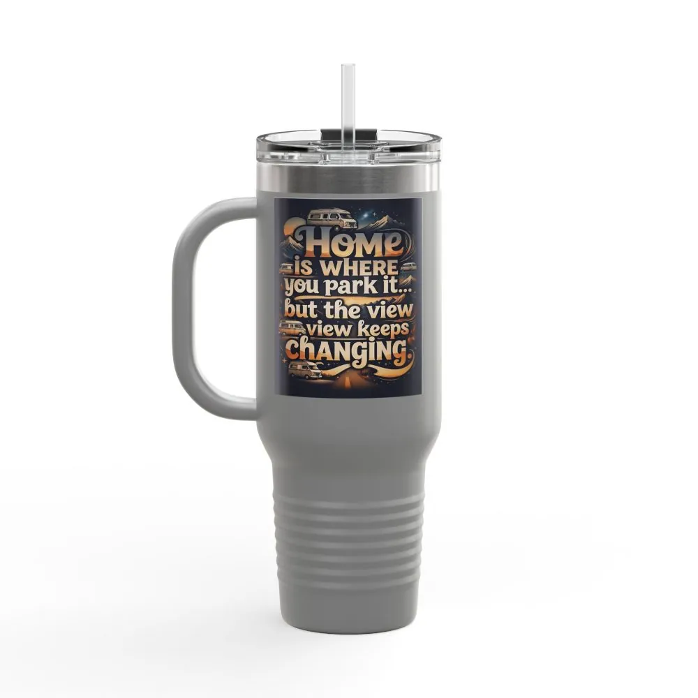 15888185226763040604_2048.jpeg Insulated Travel Mug — "Home Is Where You Park It -But The View keep Changing" RV Camper Design