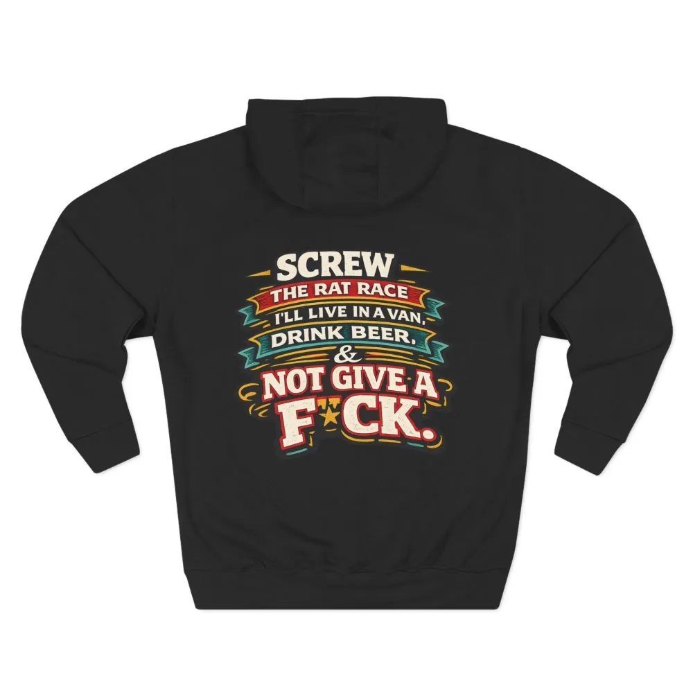 Three-Panel Fleece Hoodie - "Screw The Rat Race" Design F**K-Line