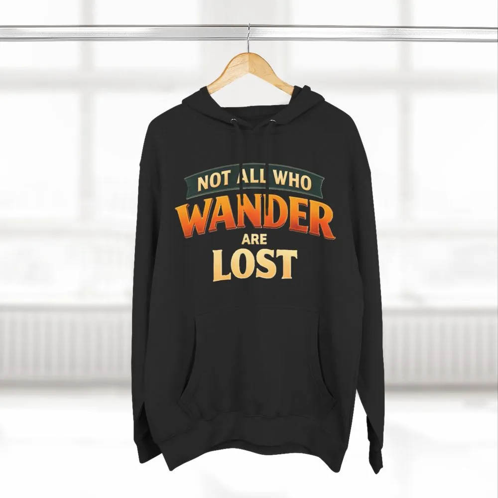15946155142750977116_2048.jpeg Three-Panel Fleece Hoodie - "Not All Who Wander Are Lost" Design Scenic-Line