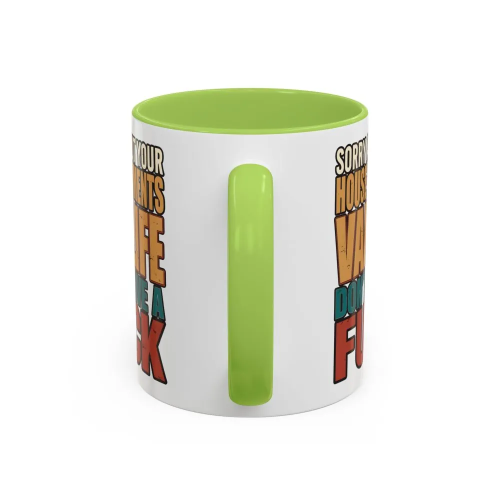Accent Coffee Mug (11, 15oz) — "Sorry About Your House Payments" Design F**K-Line