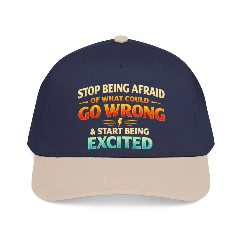 16046987746167523717_2048.jpeg Baseball Cap - "Stop Being Afraid Of What Could Go Wrong" Design Scenic-Line