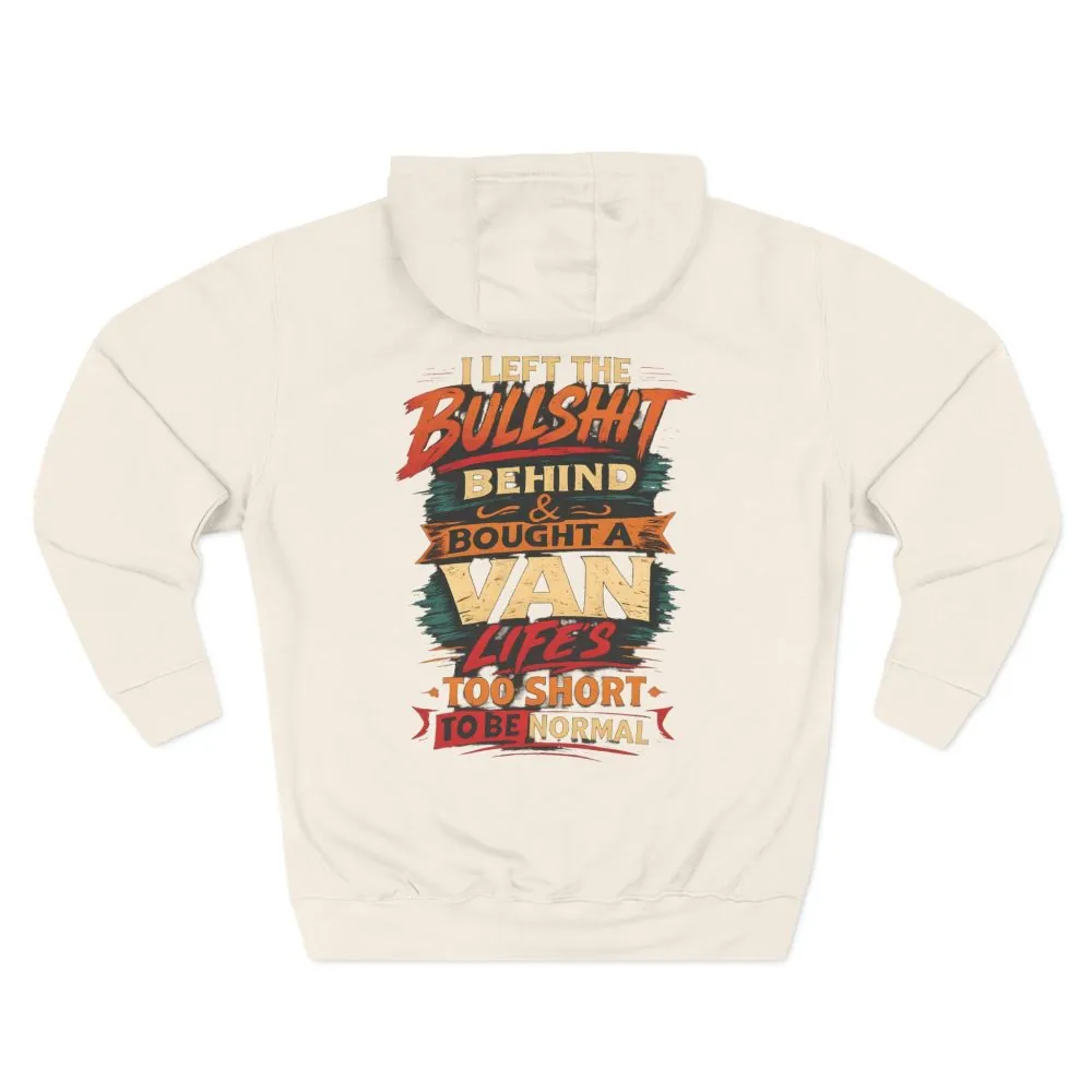 Three-Panel Fleece Hoodie - "I Left The Bullshit" Design F**K-Line