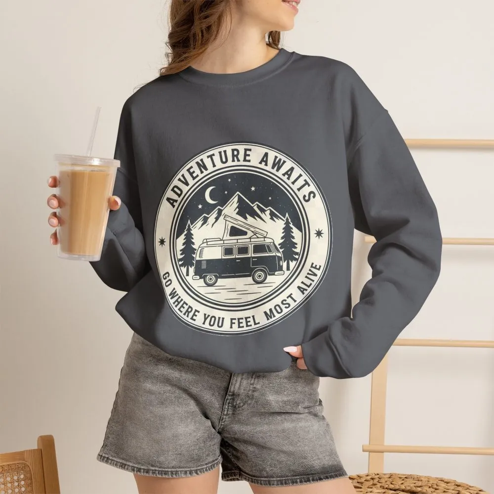 Crewneck Sweatshirt — "Adventure Awaits-Go Where You Feel Most Alive" (Only Font printed) Vintage Camper Van Outdoor Graphic