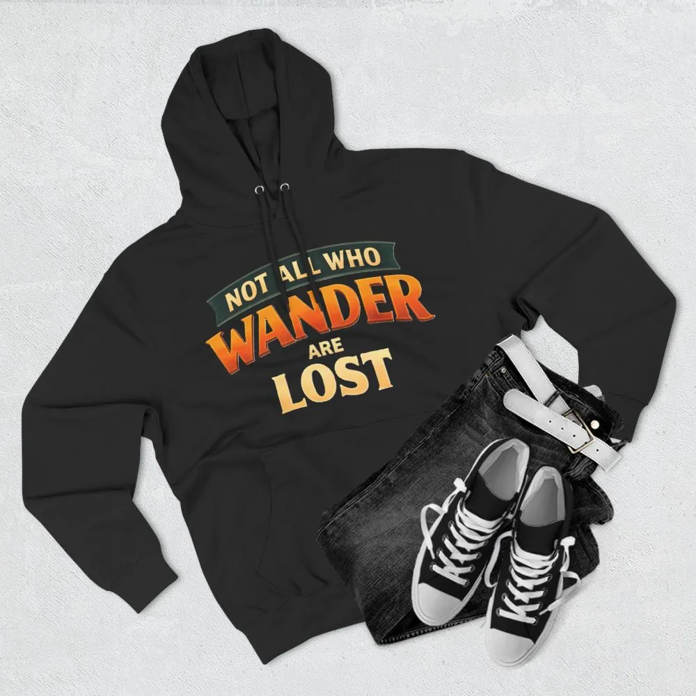 16147109946093060800_2048.jpeg Three-Panel Fleece Hoodie - "Not All Who Wander Are Lost" Design Scenic-Line