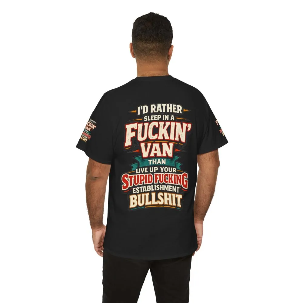 Unisex Heavy Cotton Tee — "I´d Rather Sleep in A Fucking Van" Design F**K-Line