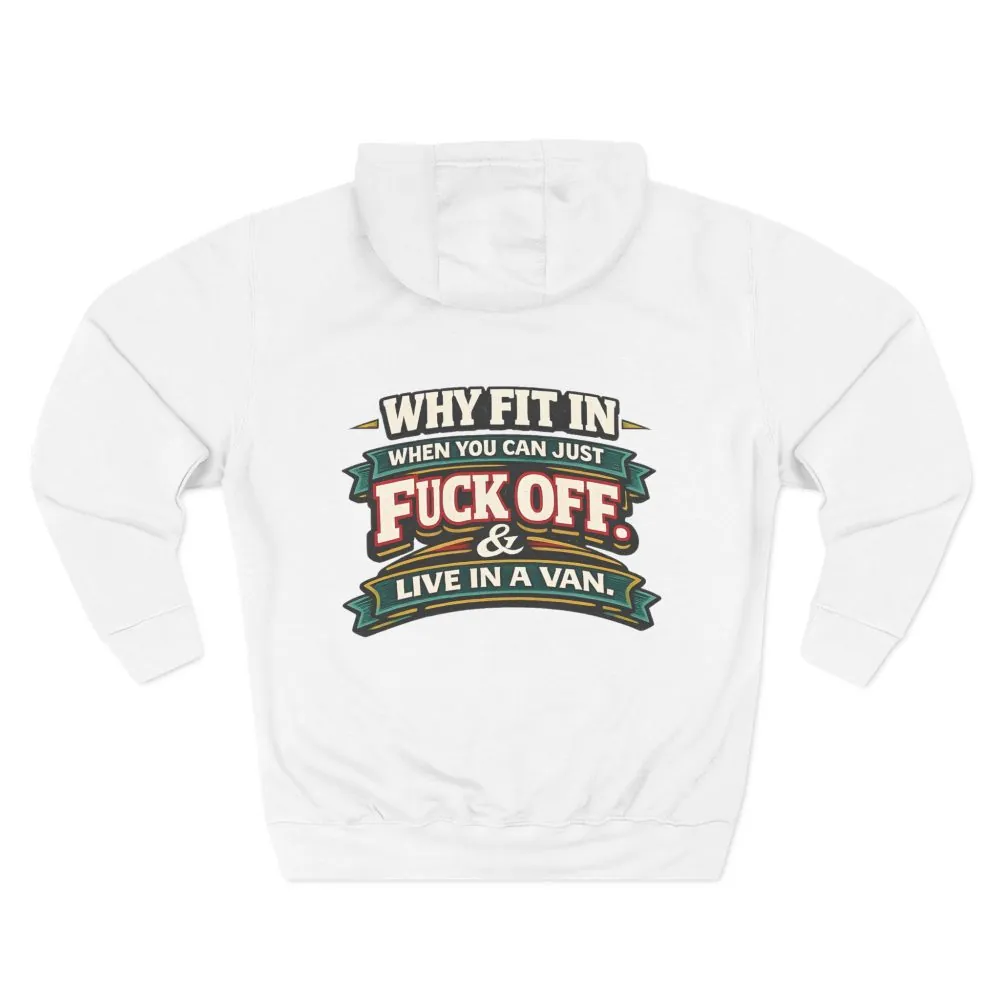 16204802587102879728_2048.jpeg Three-Panel Fleece Hoodie - "Why Fit In" Design F**K-Line