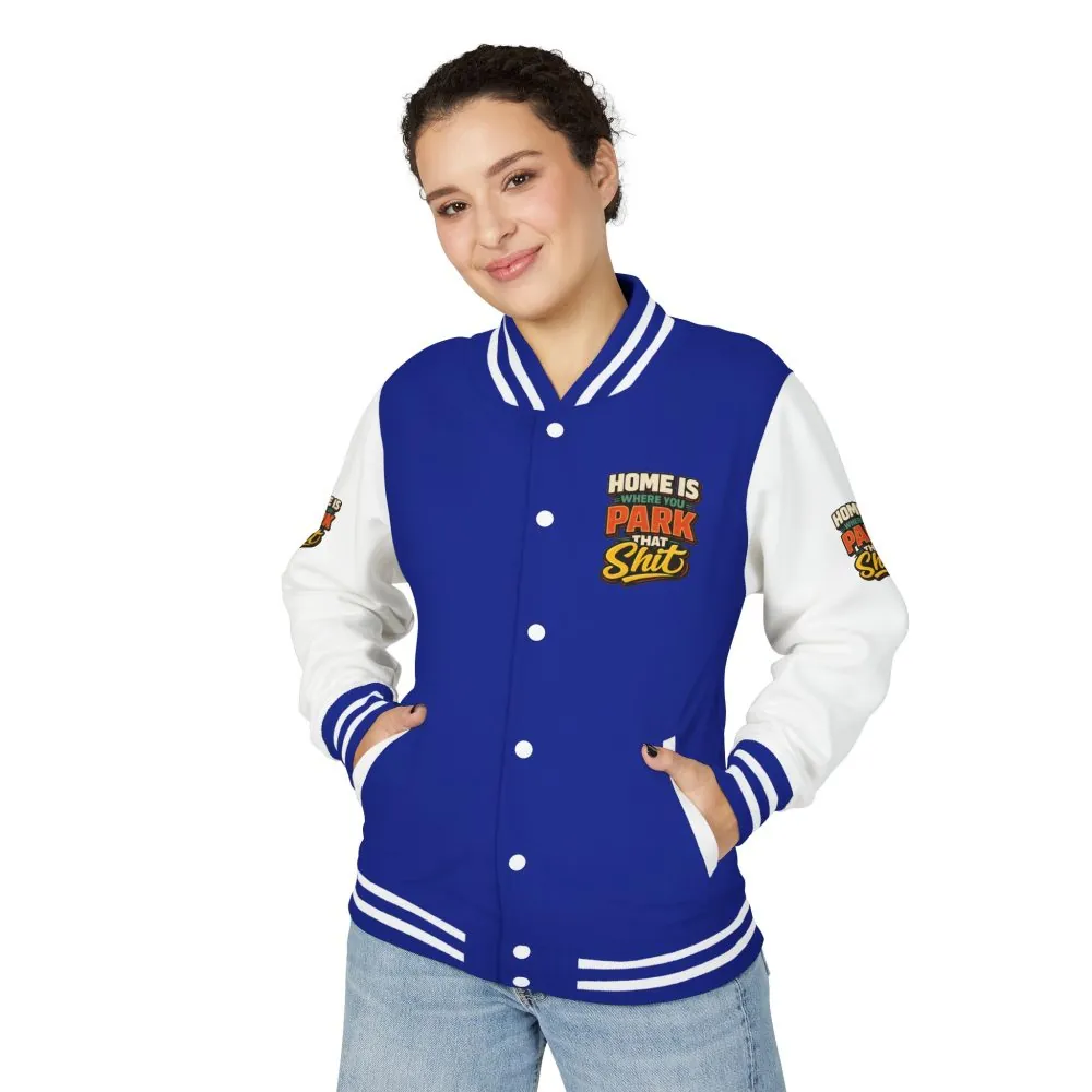 16229250738609792764_2048.jpeg Unisex Heavyweight Letterman Jacket — "Home Is Where You Park That Shit" Design F**K-Line