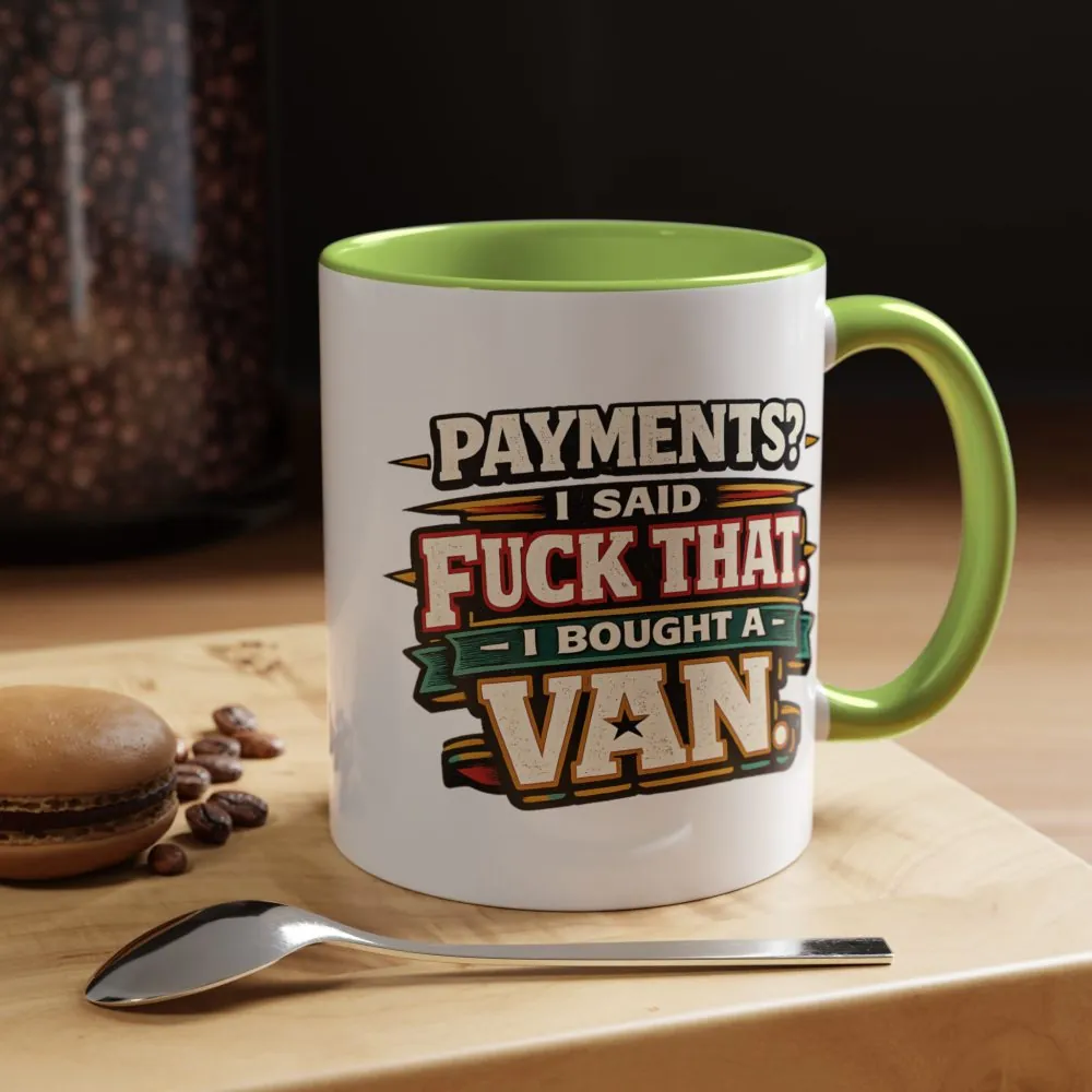 16321196745982480355_2048.jpeg Accent Coffee Mug (11, 15oz) — "Payments?I Said" Design F**K-Line