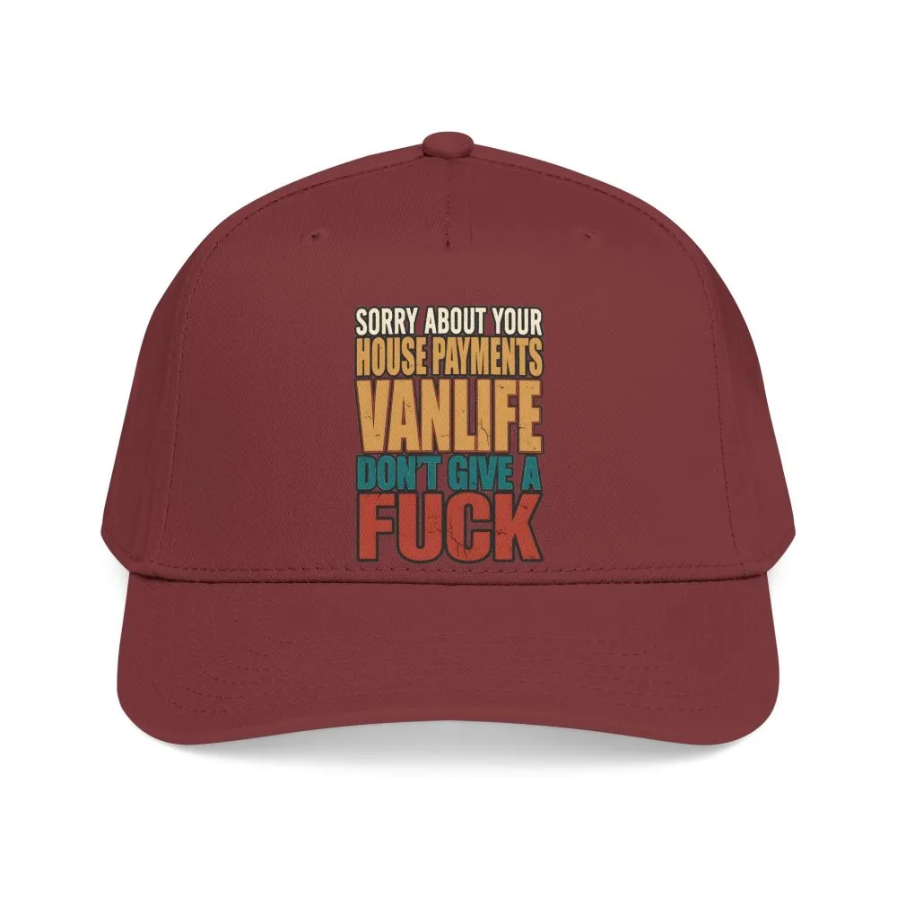 Baseball Cap - "Sorry About Your House Payments" Design F**K-Line