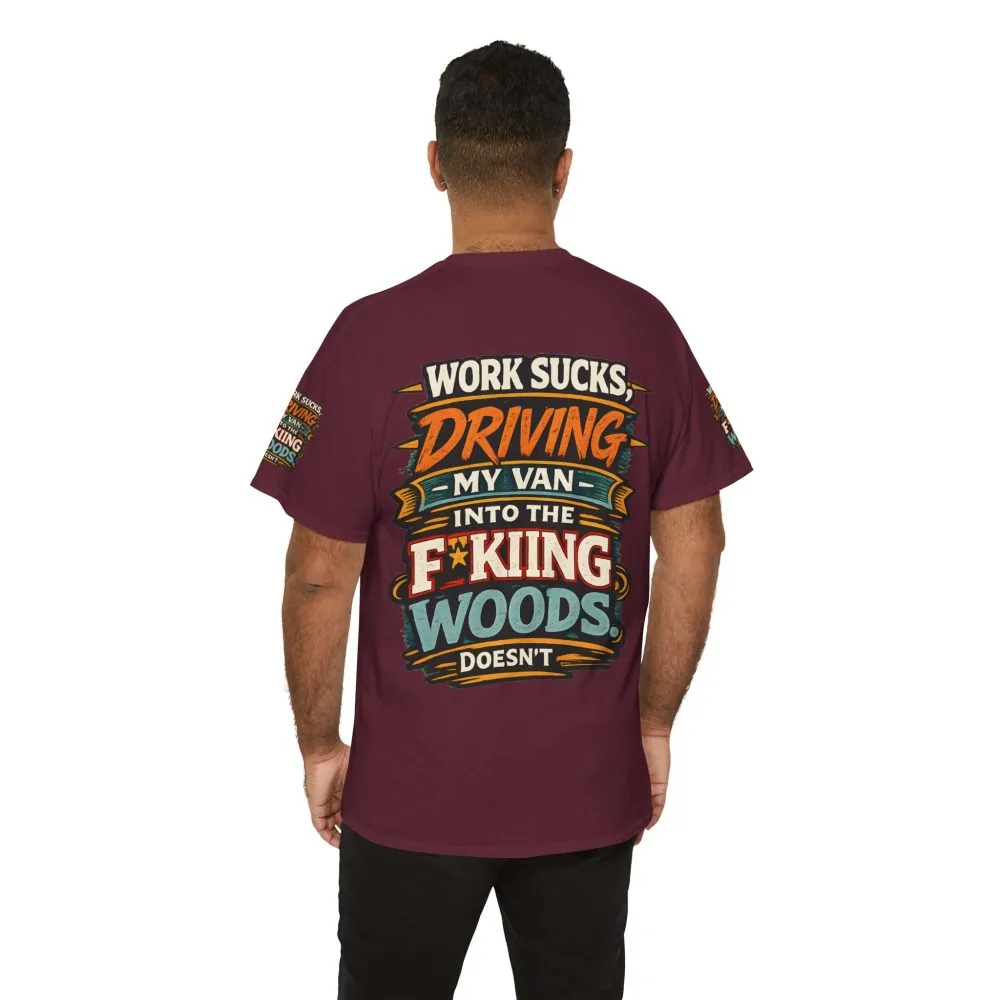 16343282602288220818_2048.jpeg Unisex Heavy Cotton Tee — "Work Sucks" Design F**K-Line