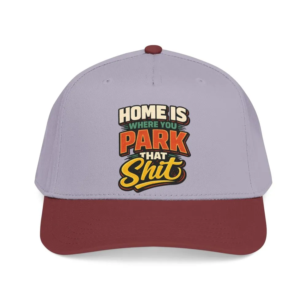 16468251634026574641_2048.jpeg Baseball Cap - "Home Is Where You Park That Shit" Design F**K-Line