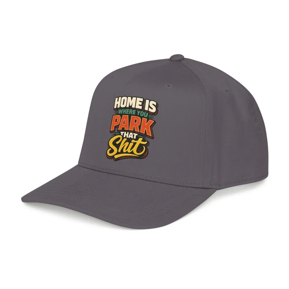 16513260034646664072_2048.jpeg Baseball Cap - "Home Is Where You Park That Shit" Design F**K-Line