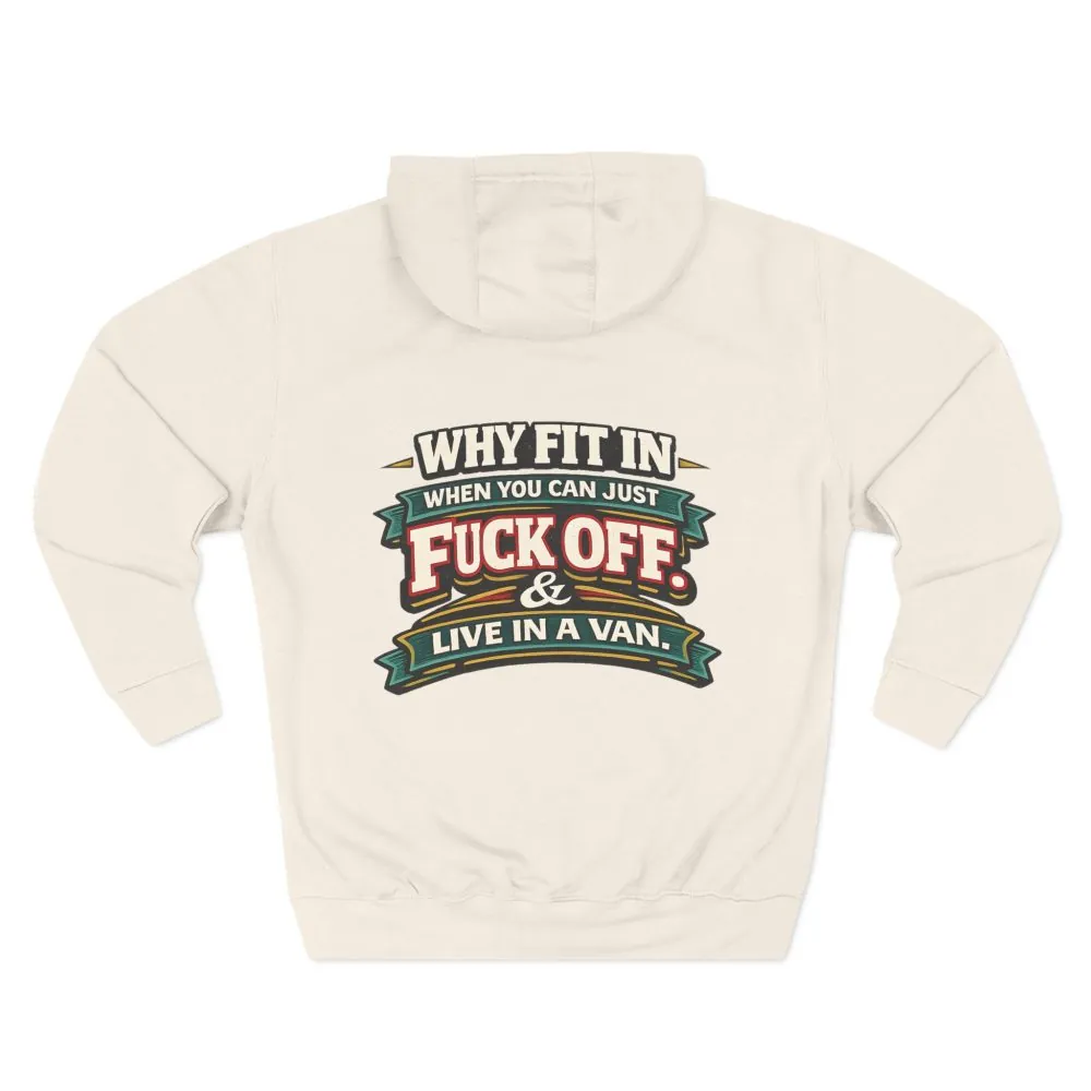 16520768594601564106_2048.jpeg Three-Panel Fleece Hoodie - "Why Fit In" Design F**K-Line