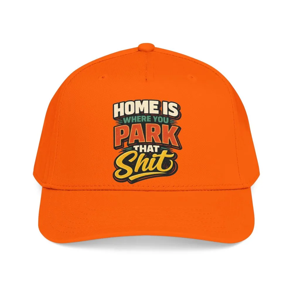 16534611287074310741_2048.jpeg Baseball Cap - "Home Is Where You Park That Shit" Design F**K-Line