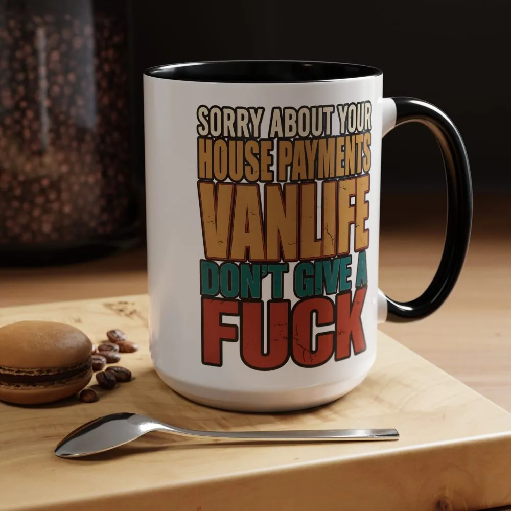 Accent Coffee Mug (11, 15oz) — "Sorry About Your House Payments" Design F**K-Line