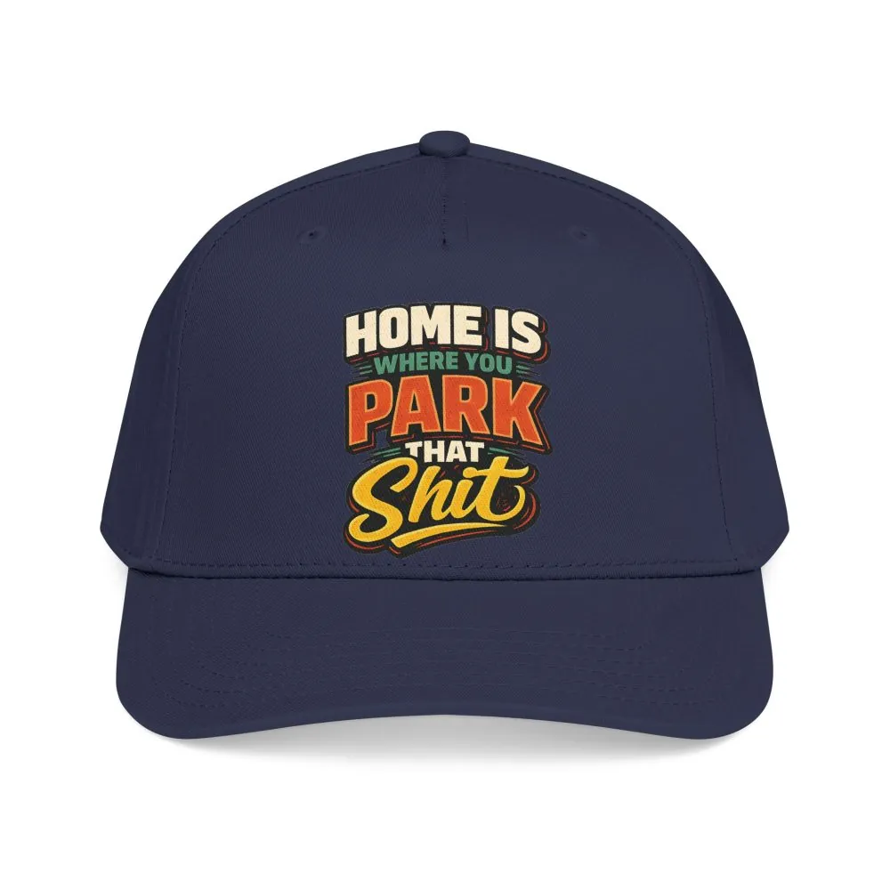1657685587633122366_2048.jpeg Baseball Cap - "Home Is Where You Park That Shit" Design F**K-Line