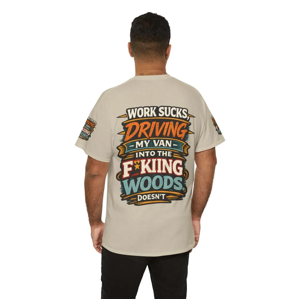 16632309881260224986_2048.jpeg Unisex Heavy Cotton Tee — "Work Sucks" Design F**K-Line