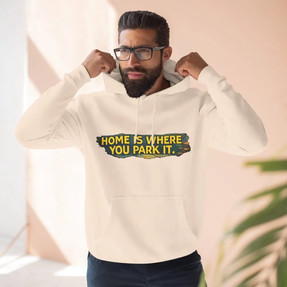 Three-Panel Fleece Hoodie - ""Home Is Where You Park It"" Design Cubic-Line