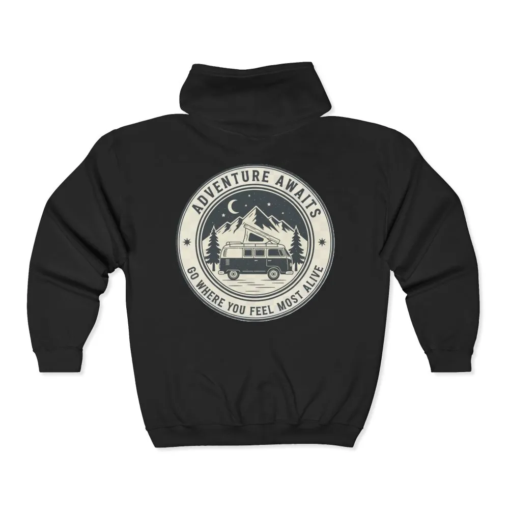 Zip Hoodie — "Adventure Awaits-Go Where You Feel Most Alive" (Front + Back Printed) Camper Van Adventure Zip-Up