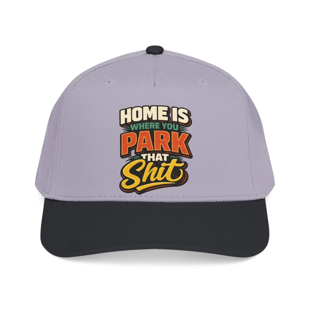 16657821621038696041_2048.jpeg Baseball Cap - "Home Is Where You Park That Shit" Design F**K-Line