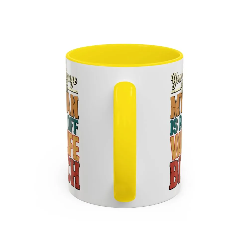 16723929154991468823_2048.jpeg Accent Coffee Mug (11, 15oz) — "Your Mortgage Is Cute" Design F**K-Line