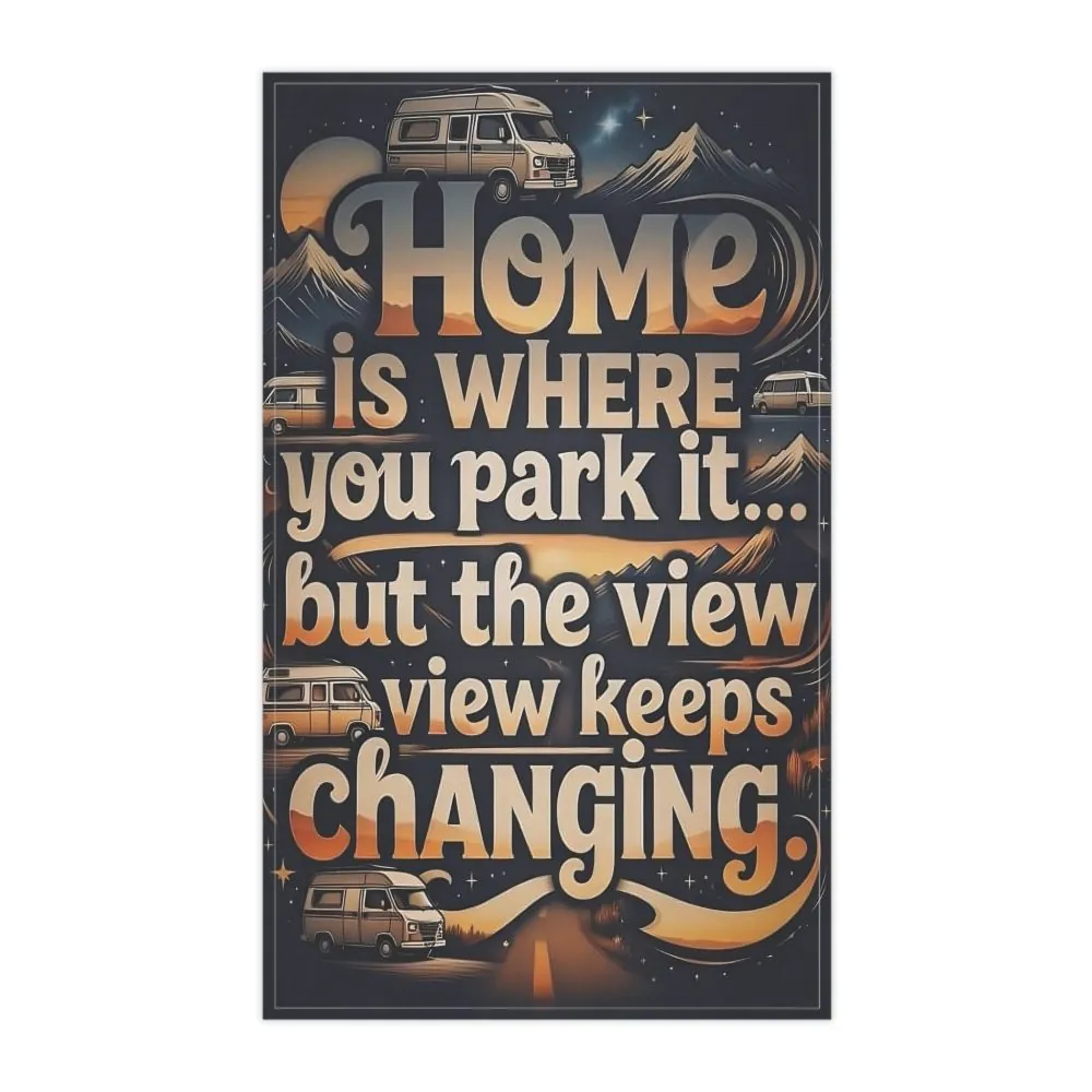 16740288740787547637_2048.jpeg Tea Towel – "Home Is Where You Park It -But The View keep Changing" Adventure Kitchen Towel