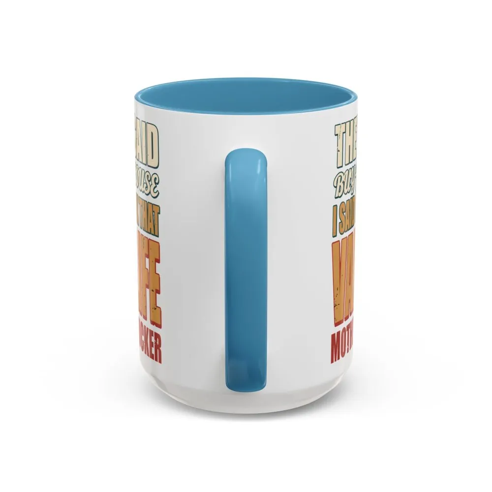 16745955818869086540_2048.jpeg Accent Coffee Mug (11, 15oz) — "They Said Buy A House" Design F**K-Line