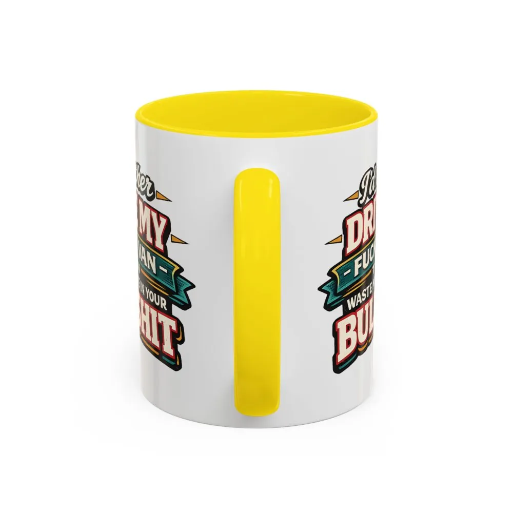 Accent Coffee Mug (11, 15oz) — "I´d Rather Drive My Fucking Van" Design F**K-Line