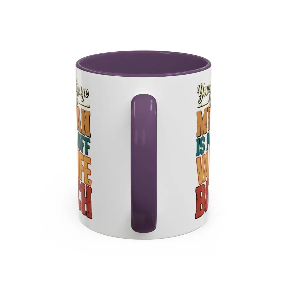 16846727937378666314_2048.jpeg Accent Coffee Mug (11, 15oz) — "Your Mortgage Is Cute" Design F**K-Line
