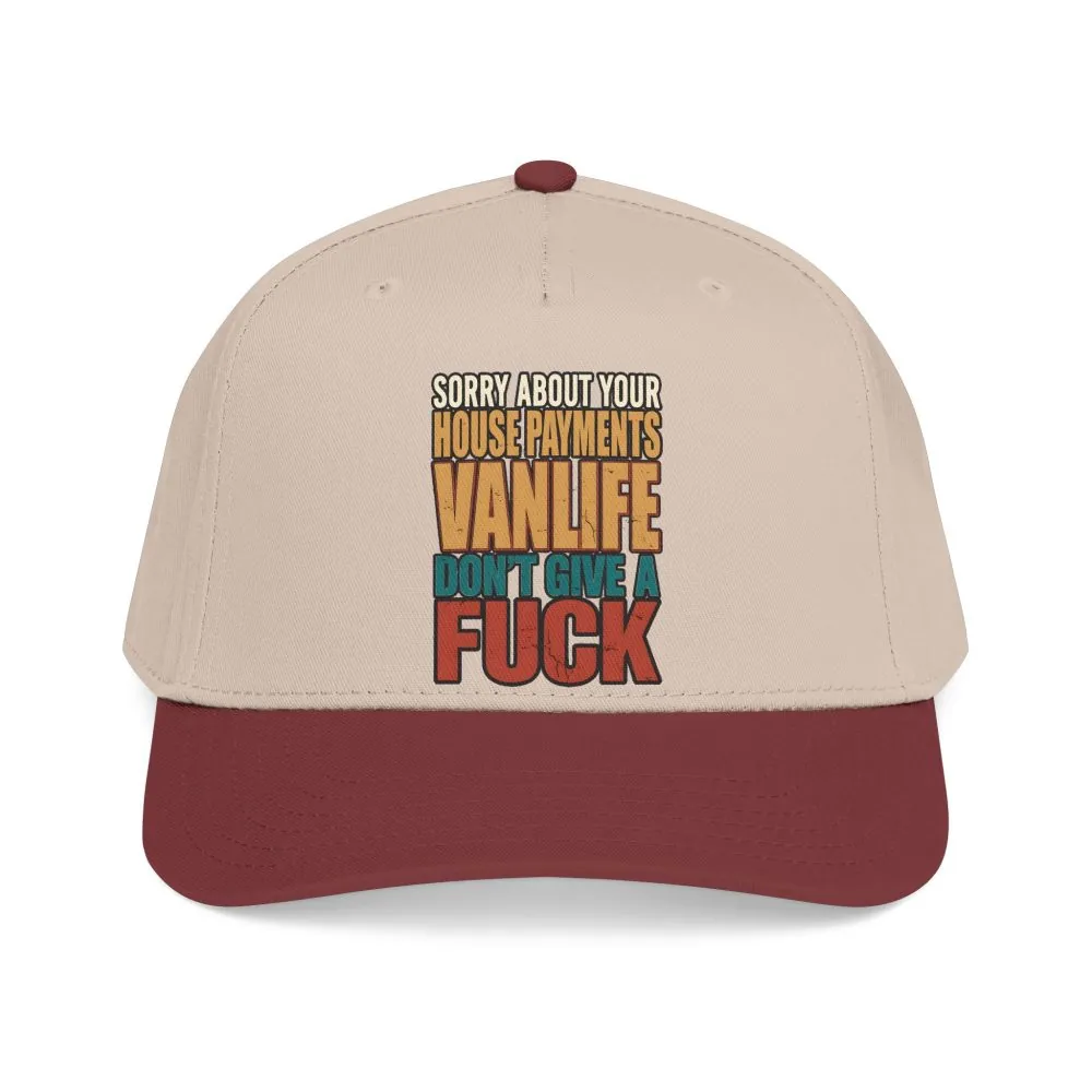 Baseball Cap - "Sorry About Your House Payments" Design F**K-Line