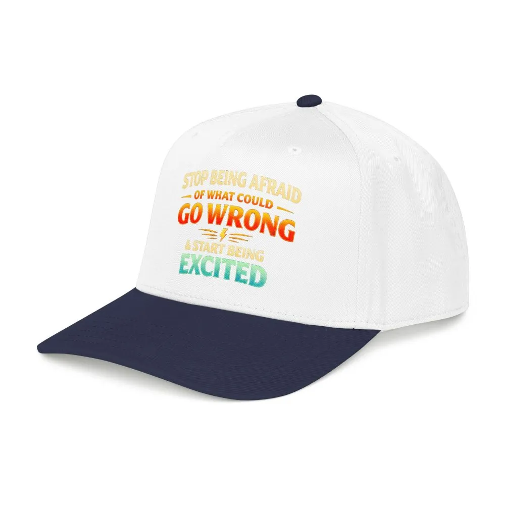 16994637025834469971_2048.jpeg Baseball Cap - "Stop Being Afraid Of What Could Go Wrong" Design Scenic-Line