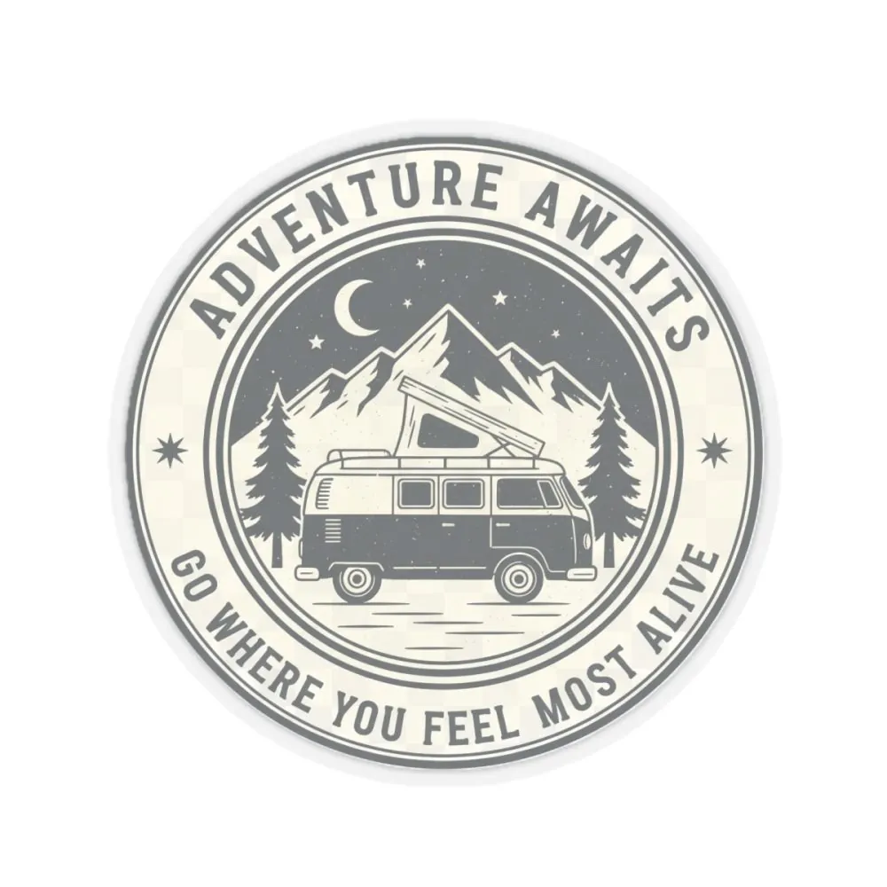 Round Sticker — "Adventure Awaits-Go Where You Feel Most Alive" Camper Van Decal