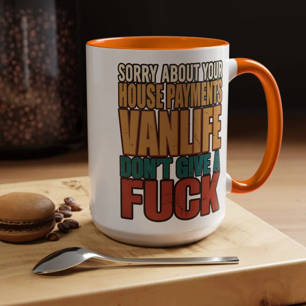 Accent Coffee Mug (11, 15oz) — "Sorry About Your House Payments" Design F**K-Line