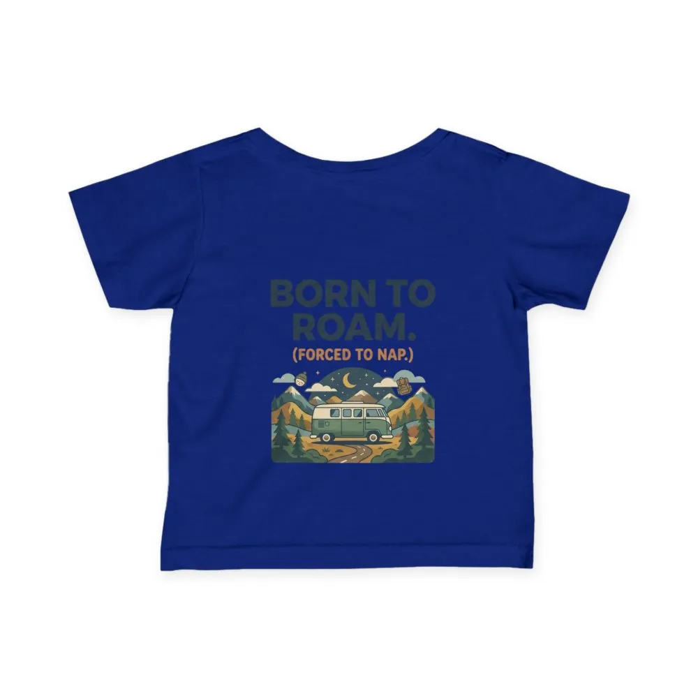 1708712346080946180_2048.jpeg Infant Tee - "Born to Roam (Forced to Nap)" RV Adventure Baby Shirt
