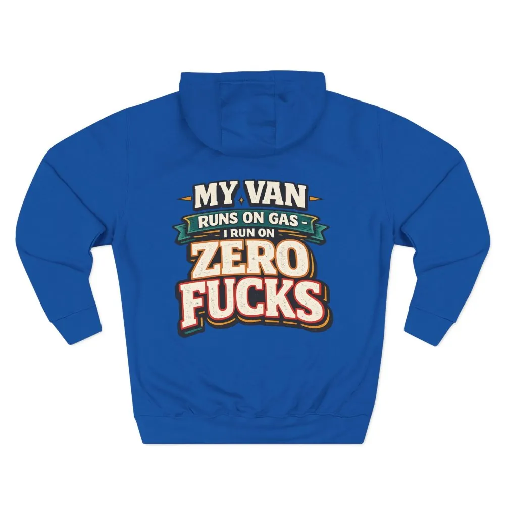 Three-Panel Fleece Hoodie - "My Van Runs On Gas" Design F**K-Line